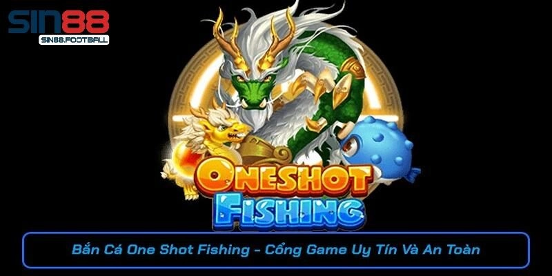 Giới thiệu về bắn cá oneshot