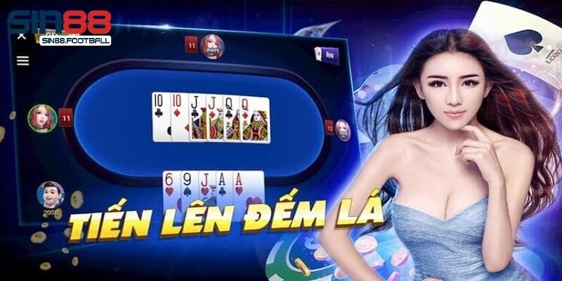 Cách Chơi Tiến Lên Đếm Lá – Hướng Dẫn Chuẩn Từ Sin88