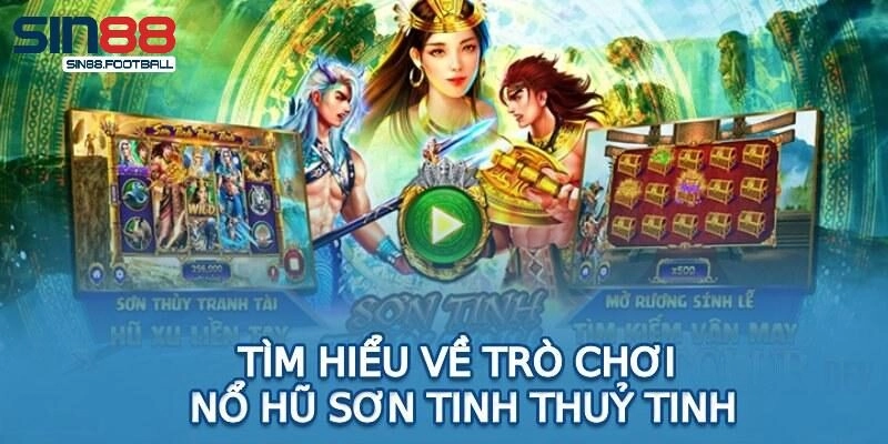 Nên chọn nổ hũ sơn tinh thuỷ tinh