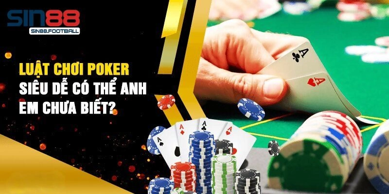 Cách chơi Poker chi tiết