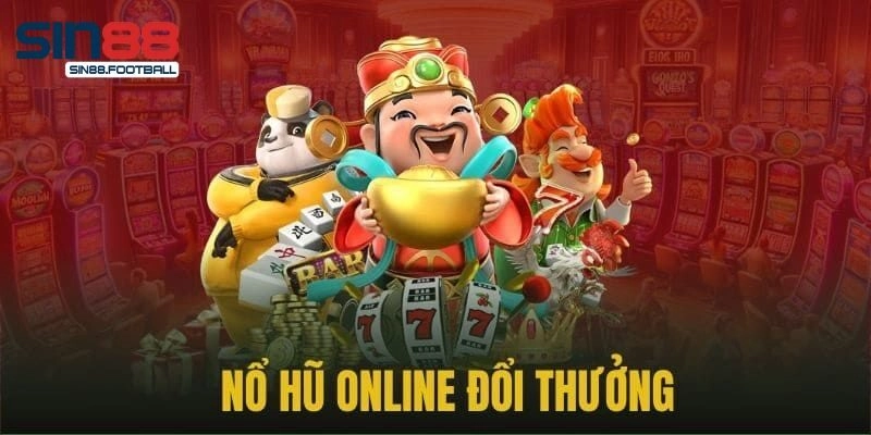 Nổ hũ đổi thưởng là gì?